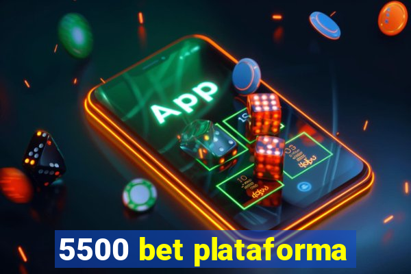 5500 bet plataforma